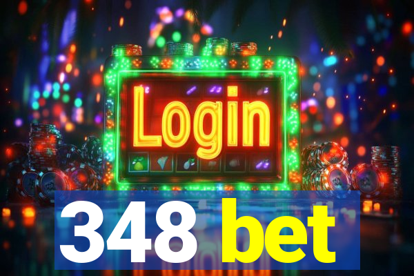 348 bet